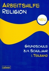 Arbeitshilfe Religion Grundschule 3./4. Schuljahr - Tl.-Bd.1
