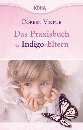 Das Praxisbuch für Indigo-Eltern