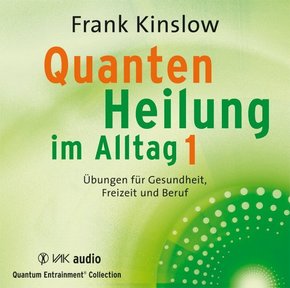 Quantenheilung im Alltag, 2 Audio-CDs - Tl.1
