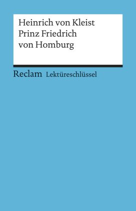 Lektüreschlüssel Heinrich von Kleist 'Prinz Friedrich von Homburg'