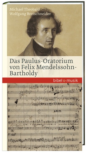 Das Paulus-Oratorium von Felix Mendelssohn Bartholdy