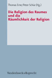 Die Religion des Raumes und die Räumlichkeit der Religion