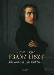 Franz Liszt - Die Jahre in Rom und Tivoli, m. Audio-CD