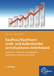 Kauffrau/Kaufmann im Groß- und Außenhandel: Lernfeld 11: Unternehmensergebnisse aufbereiten, bewerten und nutzen