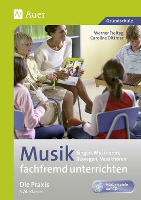 Musik fachfremd unterrichten - Die Praxis 3/4, m. 1 CD-ROM