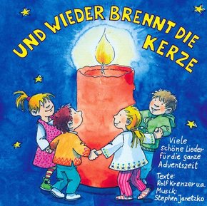 Und wieder brennt die Kerze - 25 schöne Kinderlieder für die ganze Adventszeit, 1 Audio-CD