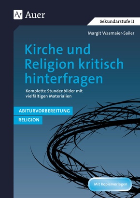 Kirche und Religion kritisch hinterfragen