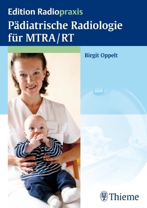Pädiatrische Radiologie für MTRA / RT