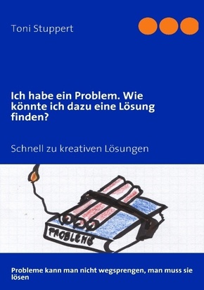 Ich habe ein Problem. Wie könnte ich dazu eine Lösung finden?