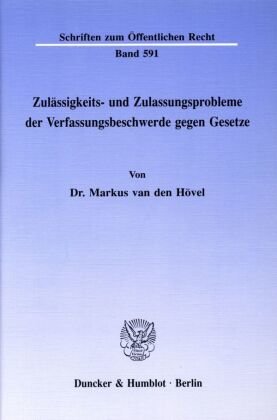 Zulässigkeits- und Zulassungsprobleme der Verfassungsbeschwerde gegen Gesetze.