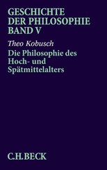 Geschichte der Philosophie: Geschichte der Philosophie Bd. 5: Die Philosophie des Hoch- und Spätmittelalters