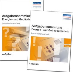 Aufgabensammlung Energie- und Gebäudetechnik, Lernfeldorientiert, 2 Bde.