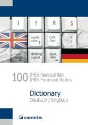 100 IFRS-Kennzahlen, Dictionary, Deutsch-Englisch; 100 IFRS Financial Ratios, Dictionary, German-English