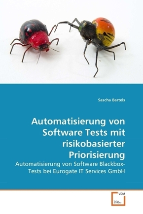 Automatisierung von Software Tests mit risikobasierter Priorisierung (eBook, 15x22x0,5)