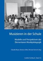 Musizieren in der Schule - Modelle und Perspektiven der Elementaren Musikpädagogik