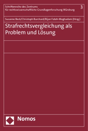 Strafrechtsvergleichung als Problem und Lösung
