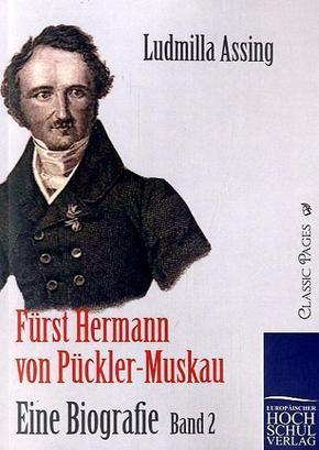 Fürst Hermann von Pückler-Muskau - Eine Biografie - Bd.2