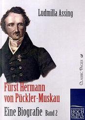 Fürst Hermann von Pückler-Muskau - Eine Biografie - Bd.2