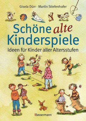 Schöne alte Kinderspiele - Gisela Dürr, Martin Stiefenhofer