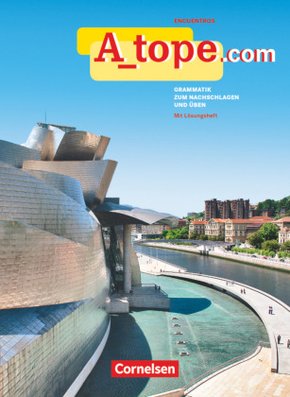 A_tope.com - Spanisch Spätbeginner - Ausgabe 2010 Grammatik zum Nachschlagen und Üben - Mit eingelegtem Lösungsheft