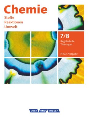 Chemie: Stoffe - Reaktionen - Umwelt (Neue Ausgabe) - Regelschule Thüringen - 7./8. Schuljahr