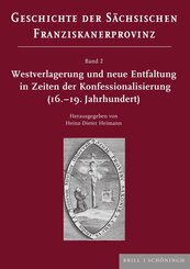 Westverlagerung und neue Entfaltung in Zeiten der Konfessionalisierung (16.-19. Jahrhundert)