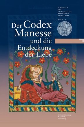 Der Codex Manesse und die Entdeckung der Liebe