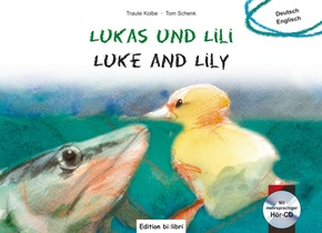 Lukas und Lili, Deutsch-Englisch, m. Audio-CD. Luke and Lily