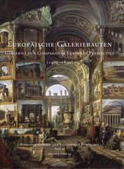 Europäische Galeriebauten. Galleries in a Comparative European Perspective