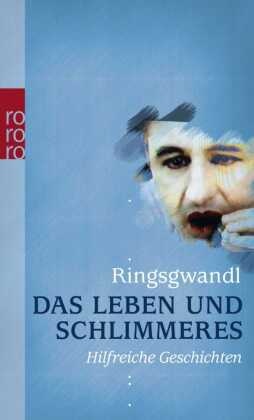 Das Leben und Schlimmeres