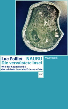 Nauru, die verwüstete Insel