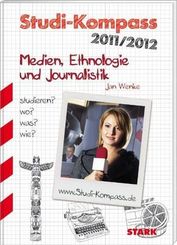 Studi-Kompass 2011/2012: Medien, Ethnologie und Journalistik