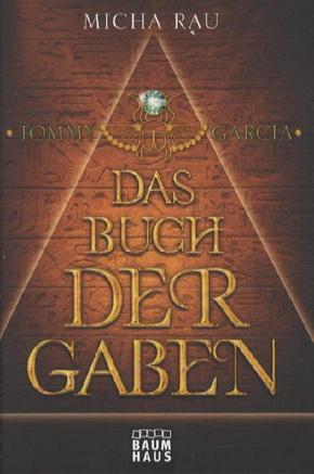 Tommy Garcia; Das Buch der Gaben; Bd.1