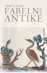 S&auml;mtliche Fabeln der Antike