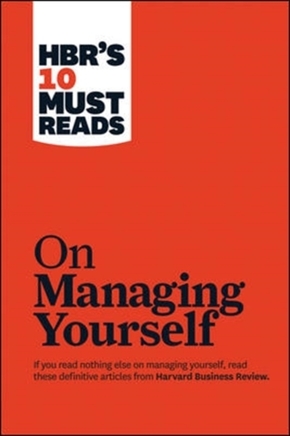 HBR's 10 Must Reads on Managing Yourself