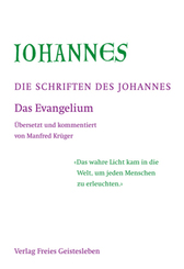 Die Schriften des Johannes: Das Evangelium