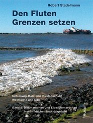Den Fluten Grenzen setzen: Dithmarschen und Elbe/Elbmarschen, Insel Trischen und Helgoland; Bd.2