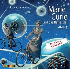 Marie Curie und das Rätsel der Atome, 1 Audio-CD