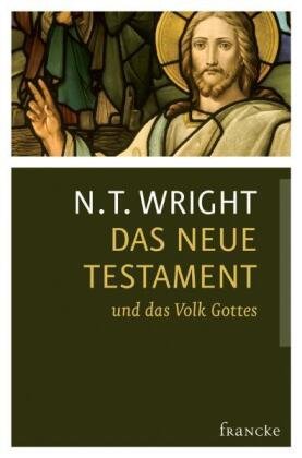 Das Neue Testament und das Volk Gottes, Ursprünge des Christentums und die Frage nach Gott - Bd.1