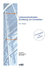 Lebenszykluskosten-Ermittlung von Immobilien - Tl.1