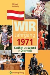 Wir vom Jahrgang 1971 - Kindheit und Jugend in Österreich