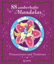 88 zauberhafte Mandalas - Prinzessinnen und Einhörner