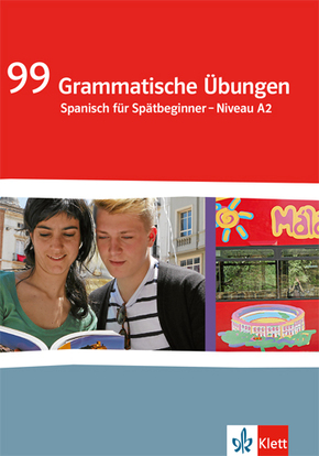 99 Grammatische Übungen Spanisch. Spätbeginner Niveau A2