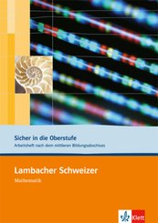 Lambacher-Schweizer, Mathematik für Gymnasien: Lambacher Schweizer. Sicher in die Oberstufe