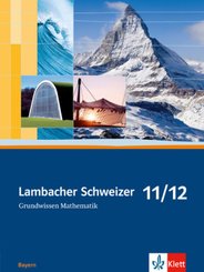 Lambacher-Schweizer, Ausgabe Bayern: Lambacher Schweizer Mathematik Grundwissen 11/12. Ausgabe Bayern