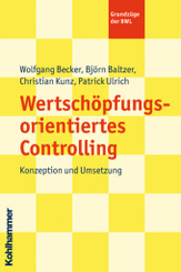 Wertschöpfungsorientiertes Controlling: Konzeption und Umsetzung (Grundzüge der BWL)