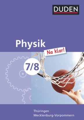 Physik Na klar! - Regelschule Thüringen und Regionale Schule Mecklenburg-Vorpommern - 7./8. Schuljahr