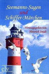 Seemanns-Sagen und Schiffer-Märchen