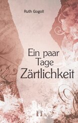 Ein paar Tage Zärtlichkeit