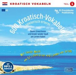 600 Kroatisch-Vokabeln spielerisch erlernt, 1 Audio-CD - Tl.1